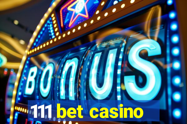 111 bet casino